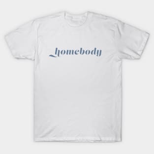 Homebody T-Shirt